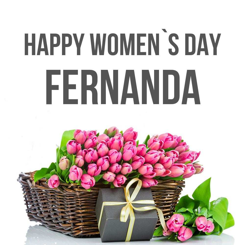 Greetings card с именем, Fernanda happy women`s day цветы Greetings with text for free download 